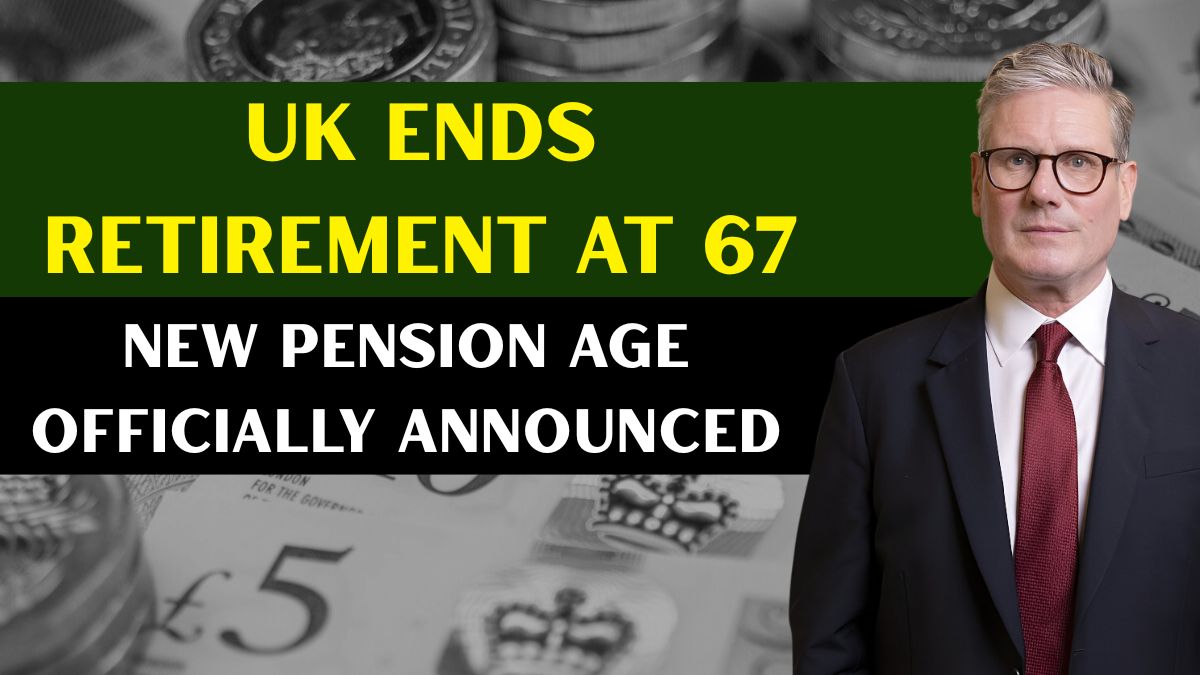 UK Ends Retirement At 67 – New Pension Age Officially Announced