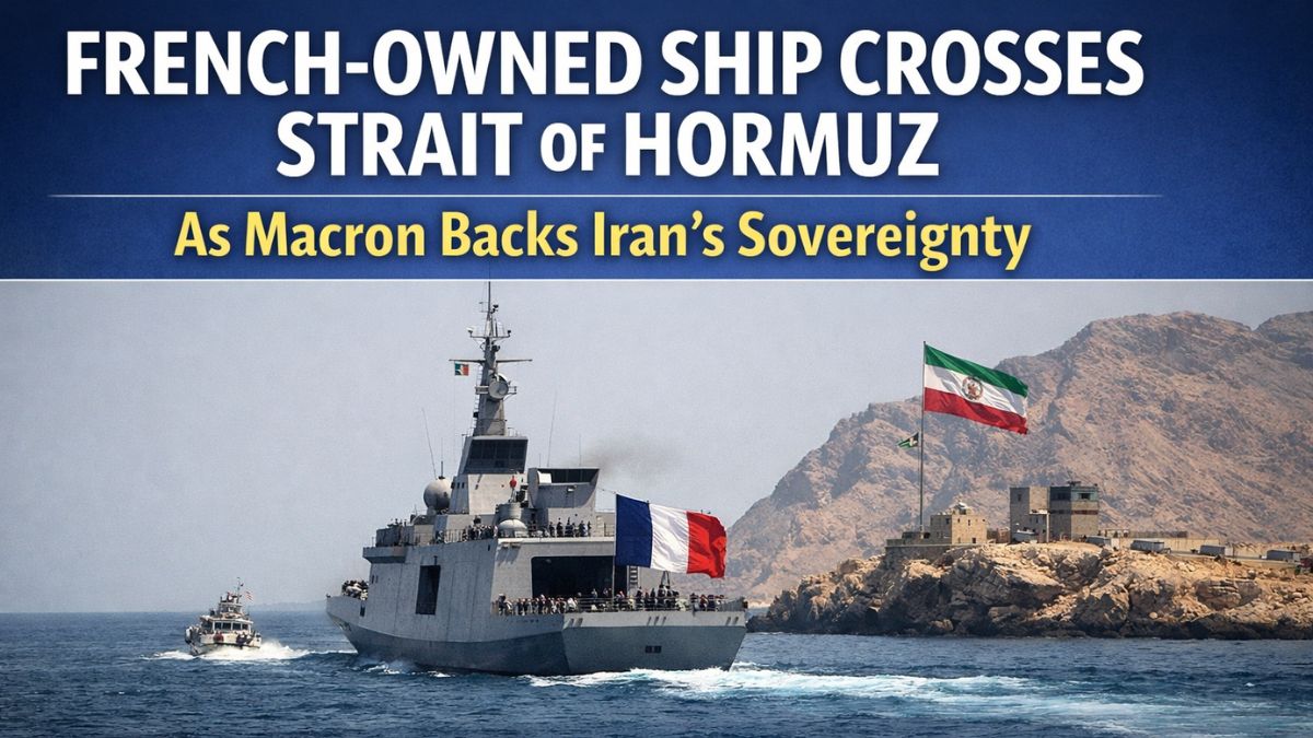 French-owned ship crosses Strait of Hormuz as Macron backs Iran's sovereignty